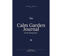 The Calm Garden Journal: For the noticing year