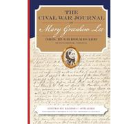 The Civil War Journal of Mary Greenhow Lee: Mrs. Hugh Holmes Lee of Winchester, Virginia