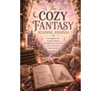 The Cozy Fantasy Reading Journal: Begleiter für magische Bücher, unvergessliche Charaktere und zauberhafte Lesemomente