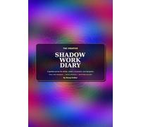 The Creative Shadow Work Diary: A Guided Journal for Artists, Writers, Musicians, and Designers to Dialogue With the Inner Critic, Reframe Failure, and Create Braver Work