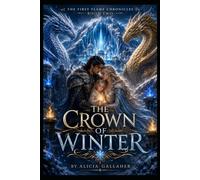 The Crown of Winter: Book Two of The First Flame Chronicles: 2
