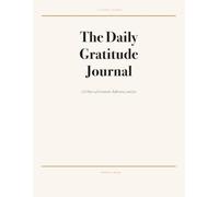 The Daily Gratitude Journal: 112 Days of Gratitude, Reflection, and Joy