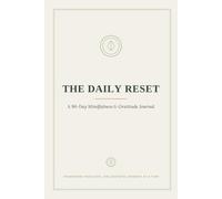 The Daily Reset: A 90-Day Mindfulness and Gratitude Journal