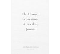 The Divorce, Separation & Breakup Journal