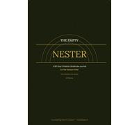 The Empty Nester: Daily Scripture, Honest Reflection & Guided Gratitude to Release Your Children, Rediscover Yourself & Flourish in the Season After: ... Gratitude Journal for the Season After