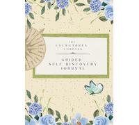 The Evergarden Compass: Guided Self Discovery Journal