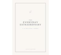 The Everyday Extraordinary: A Guided 12-Week Reset Journal for Reflection & Intentional Living