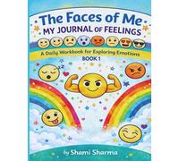 The Faces of Me: My Journal of Feelings: A Daily Workbook for Exploring Emotions, Book 1