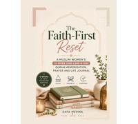 The Faith-First Reset: A 12-Week One-Line-a-Day Quran Memorisation, Prayer and Life Journal for Muslim Women- Size A4