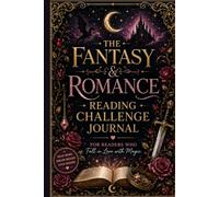 The Fantasy & Romance Reading Challenge Journal: For The Readers Who Fall In Love With Magic and Booktok Challenges