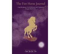 The Fire Horse Journal: A 365-Day Guided Journal for Women - Daily Prompts for Self-Reflection, Bold Thinking and Personal Growth: 365 Days of ... and Honest Daily Prompts in Yia-Yia's Voice