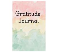 The Five-Minute Gratitude Journal: A Daily Guided Journal for Mindfulness, Positivity, Happiness, Self-Care, Reflection, and Thankfulness in Just Five Minutes a Day