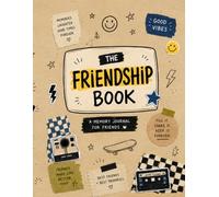 The Friendship Book - 80 Interior pages in color: A Cool Memory Journal for Friends to Share, Write, Draw, Add Photos & Keep Amazing Memories Together