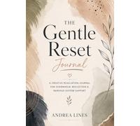 The Gentle Reset: A Creative Regulation Journal for Overwhelm, Reflection & Nervous System Support