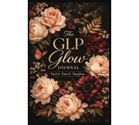 The GLP Glow Journal: A 90-day GLP-1 Journey