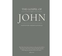 The Gospel of John: An Expository Sermon Journal for Verse-by-Verse Preaching