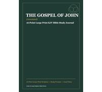 The Gospel of John (Annotated): 16-Point Large Print KJV Bible Study Journal