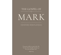 The Gospel of Mark: An Expository Sermon Journal for Verse-by-Verse Preaching