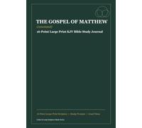 The Gospel of Matthew (Annotated): 16-Point Large Print KJV Bible Study Journal