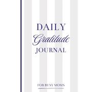 The Grateful Mom: A 90-Day Mindfulness Journal for Busy Moms | Gratitude Journal | for Busy Moms
