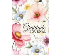 The Gratitude Journal: 120 Days of Reflection, Mindfulness, Positivity & Thankfulness