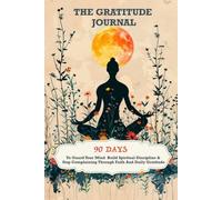 The Gratitude Journal for More Happiness, Optimism, Affirmation & Reflection - An Effective Manifestation Guide Journal, Undated Daily Journals for Women & Men (