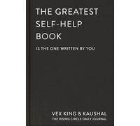 The Greatest Self-Help Book (is the one written by you): A Daily Journal for Gratitude, Happiness, Reflection and Self-Love