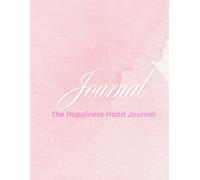 The Happiness Habit Journal