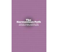 The Harmonious Path: A 90-Day Rabbit Journal for Diplomacy, Intuition & Grace