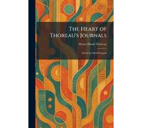 The Heart of Thoreau's Journals: Edited by Odell Shepard