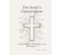 The Heart's Conversation: A Daily Prayer & Gratitude Journal for Women