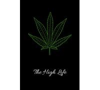 The High Life: 6”X9” Journal/ Notebook/ Diary. 150 pages. College ruled paper. Includes cover page. Matte-finish on exterior cover.