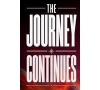 THE JOURNEY CONTINUES: A Bold Motivational Blank Lined Journal for New Beginnings, Life Milestones, Travel Adventures, and Everyday Reflection