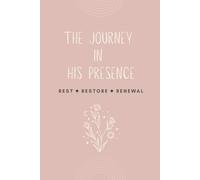 The Journey in His Presence: A Christian Devotional Journal for Women, Rest Restore Renewal Journey with Bible Verses, 136 pages, 6x9" (Coral Pink Cover)