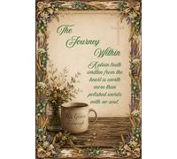 The Journey Within: A Southern Faith Journal for Reflection, Healing, and Personal Growth