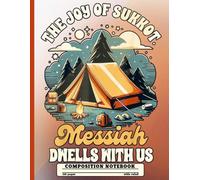 The Joy of Sukkot Composition Notebook: Messiah Dwells With Us Retro Camping Graphic Lined Journal for Jewish Families, Messianic Believers, Kids, Teens & Adults