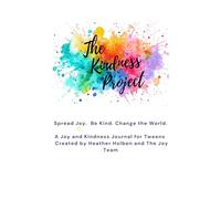 The Kindness Project: A Planner & Journal to Spread Joy, Be Kind, & Change the World (The Joy Journal Series)