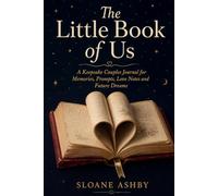The Little Book of Us: A Keepsake Couples Journal for Memories, Prompts, Love Notes, and Future Dreams