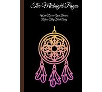 The Midnight Pages: A Dream Journal for Recording Dreams, Tracking Patterns and Exploring Your Inner World