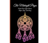 The Midnight Pages: A Dream Journal for Recording Dreams, Tracking Patterns and Exploring Your Inner World