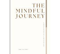 The Mindful Journal: The road to a better you