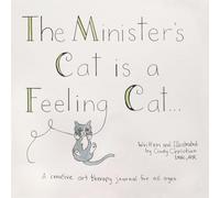 The Minister's Cat is a Feeling Cat...: A creative art therapy journal for all ages