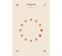 The Mourning Pages: A Guided Journal for Grief, Healing, and Gentle Rebuilding
