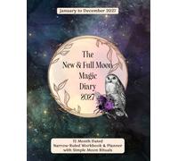 The New & Full Moon Magic Diary 2027: A Gentle Moon Ritual Journal for Women Ready to Manifest with Intention, Embrace Calm, and Glow from Within