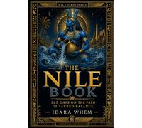 THE NILE BOOK Book I of XIII: 365 Days on the Path of Sacred Balance Master Year 11 · 2027: 2 (The Nile Tarot Calendar Series)