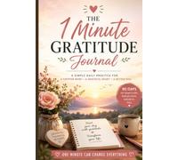 The One-Minute Gratitude Journal: 90 days daily gratitude for busy professionals,teens and working moms