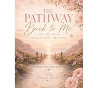 The Pathways Back to Me: A Self-Love Journal