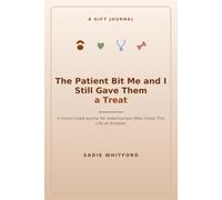 The Patient Bit Me and I Still Gave Them a Treat: A Funny Lined Journal for Veterinarians Who Chose This Life on Purpose