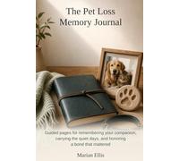 The Pet Loss Memory Journal: Guided pages for remembering your companion, carrying the quiet days, and honoring a bond that mattered