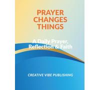 The Power of Prayer: A Daily Prayer, Reflection & Faith Journal